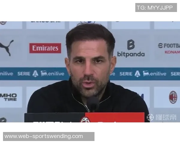 卡佩罗表达对法布雷加斯的喜爱并称赞巴尔泰萨吉的潜力